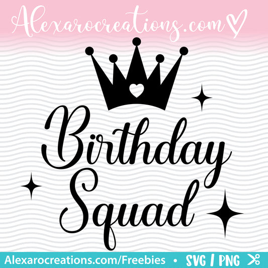 Crown Birthday Squad FREE SVG, cutting file