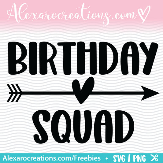 Birthday Squad FREE SVG, cutting file