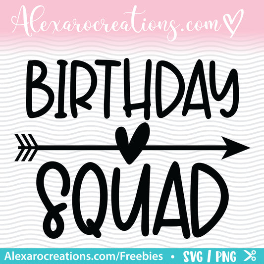 Birthday Squad FREE SVG, cutting file
